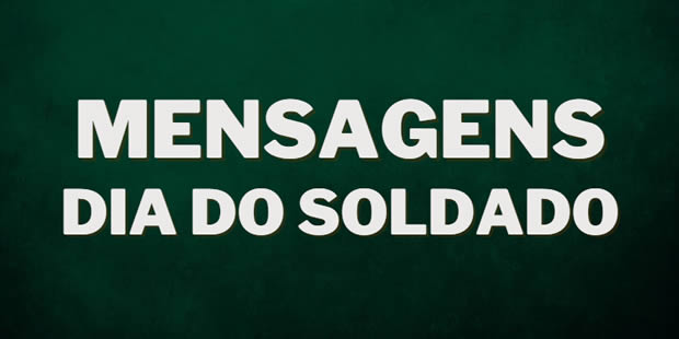 Mensagens para o Dia do Soldado