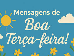 Mensagens de Boa Terça-feira