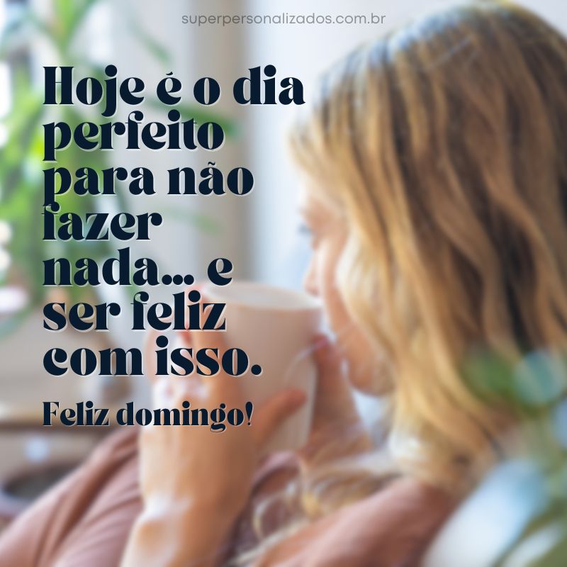 Feliz Domingo - Mensagem para Whatsapp