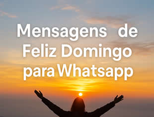 Mensagens de Feliz Domingo para Whatsapp