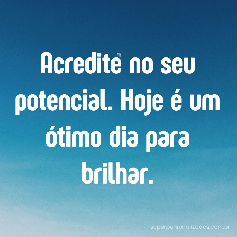 Mensagem com Energia para Começar o Dia