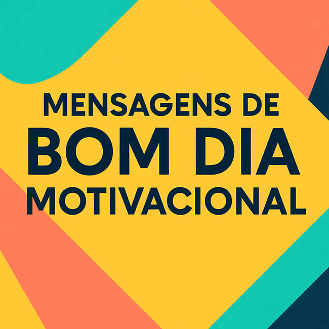 Mensagens de Bom Dia Motivacional